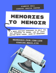 Memories to Memoir Writing Workshop @ Elmwood Hall - Danbury Senior Center | Danbury | Connecticut | United States