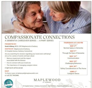 COMPASSIONATE CONNECTIONS - A DEMENTIA CAREGIVER 6 PART SERIES - MAPLEWOOD AT DANBURY @ Maplewood at Danbury | Danbury | Connecticut | United States
